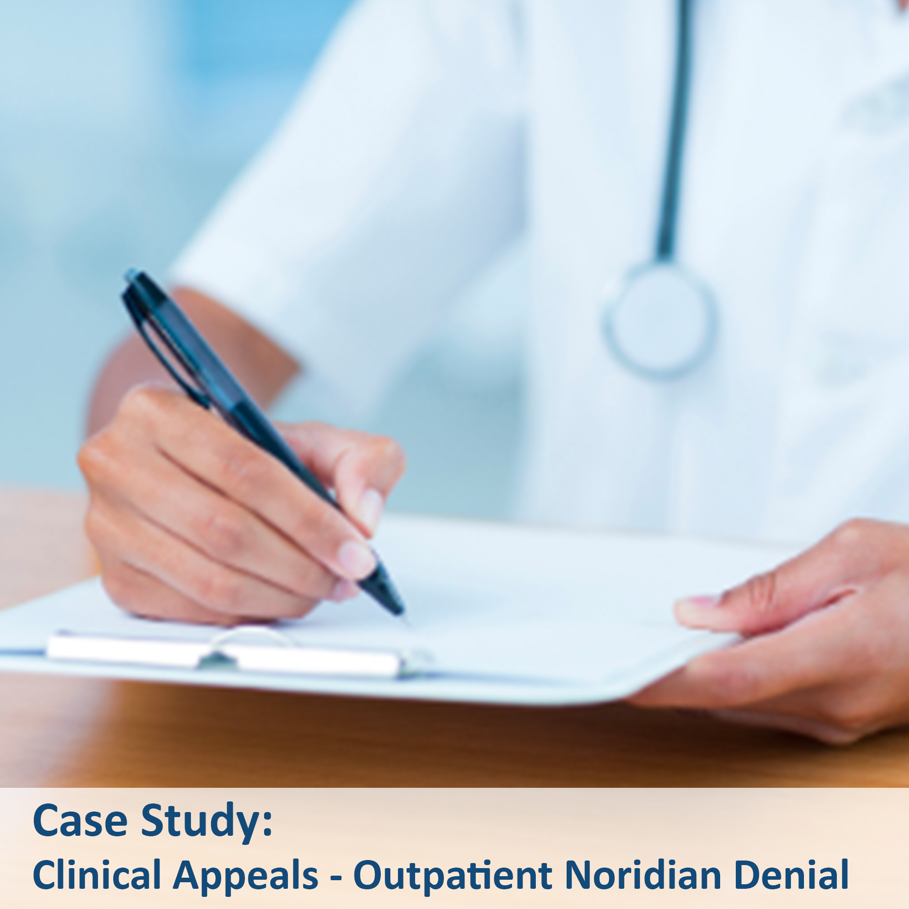 Case Study - Clinical Appeals - Outpatient Noridian Denial